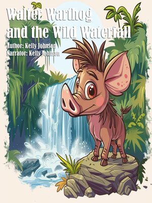 cover image of Walter Warthog and the Wild Waterfall